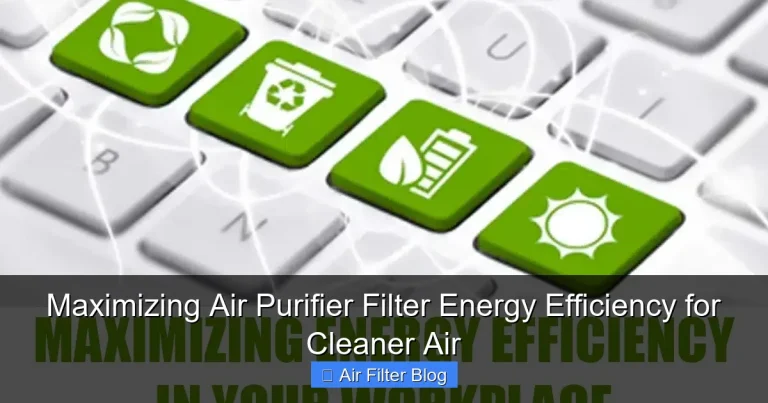 Maximizing Air Purifier Filter Energy Efficiency for Cleaner Air