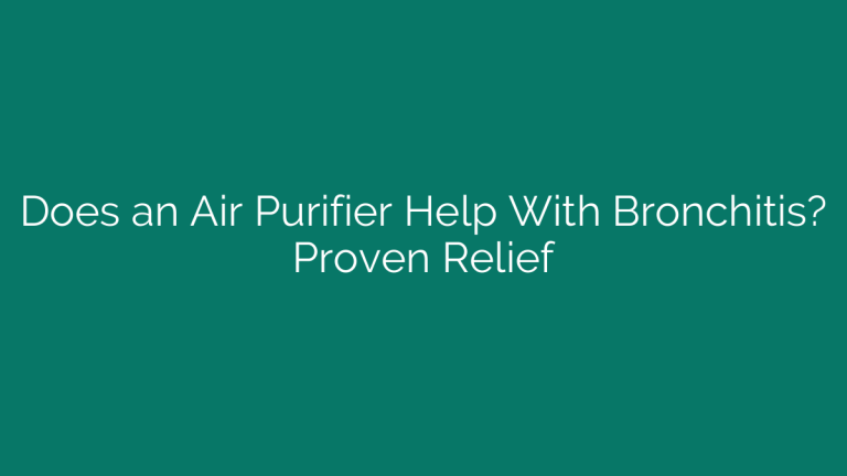 Does an Air Purifier Help With Bronchitis? Proven Relief