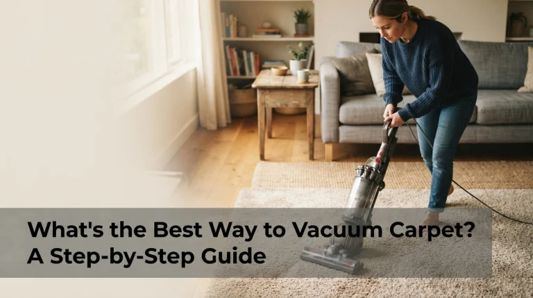 What's the Best Way to Vacuum Carpet